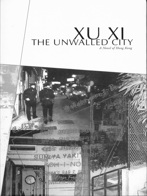 Title details for The Unwalled City by Xu Xi - Available